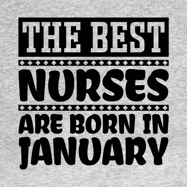 The best nurses are born in January by colorsplash